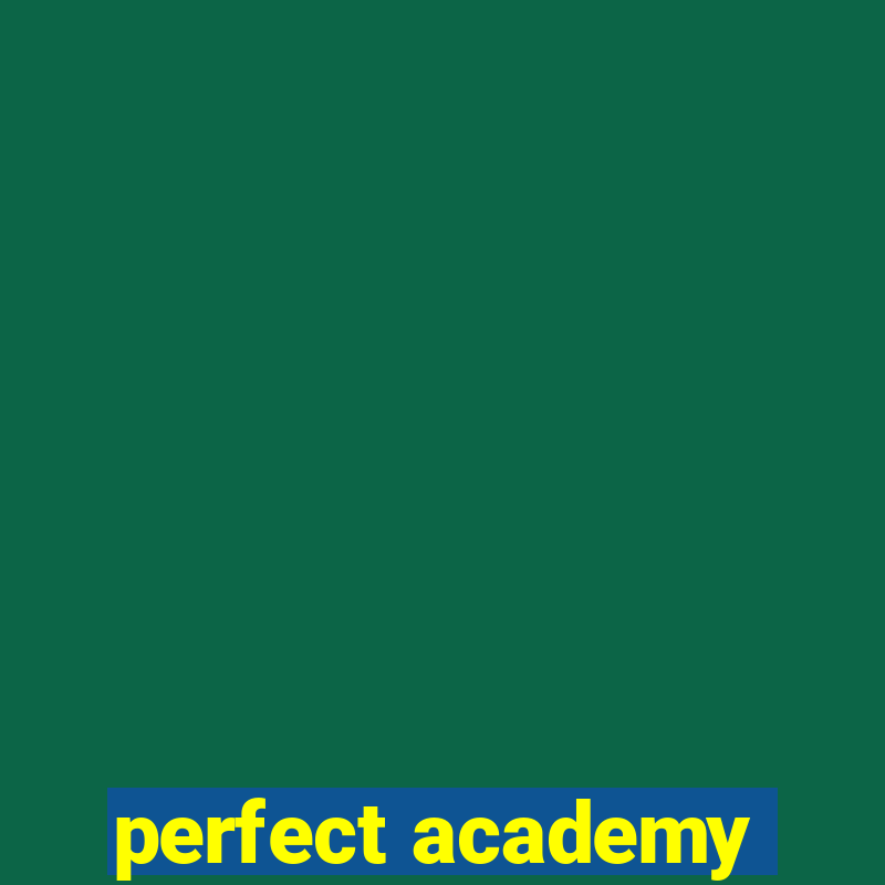 perfect academy